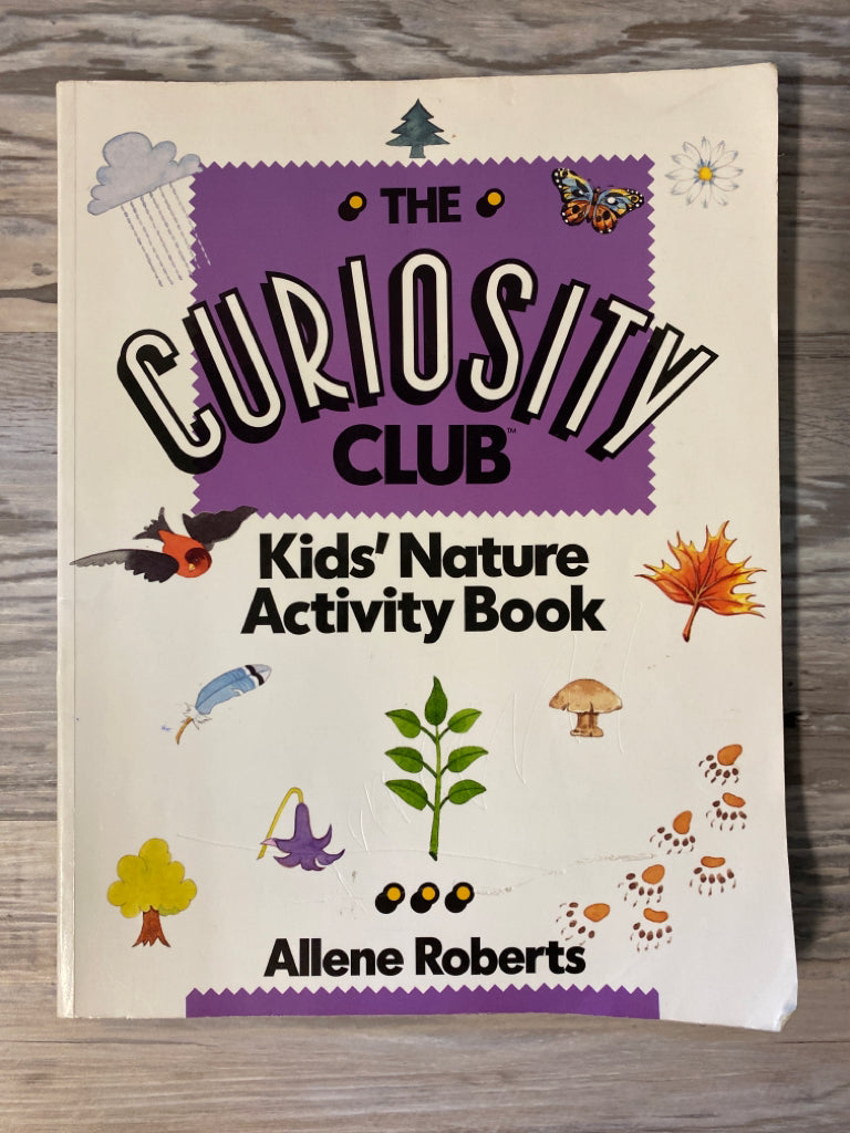 The Curiousity Club, Kid's Nature Activity Book by Allene Roberts