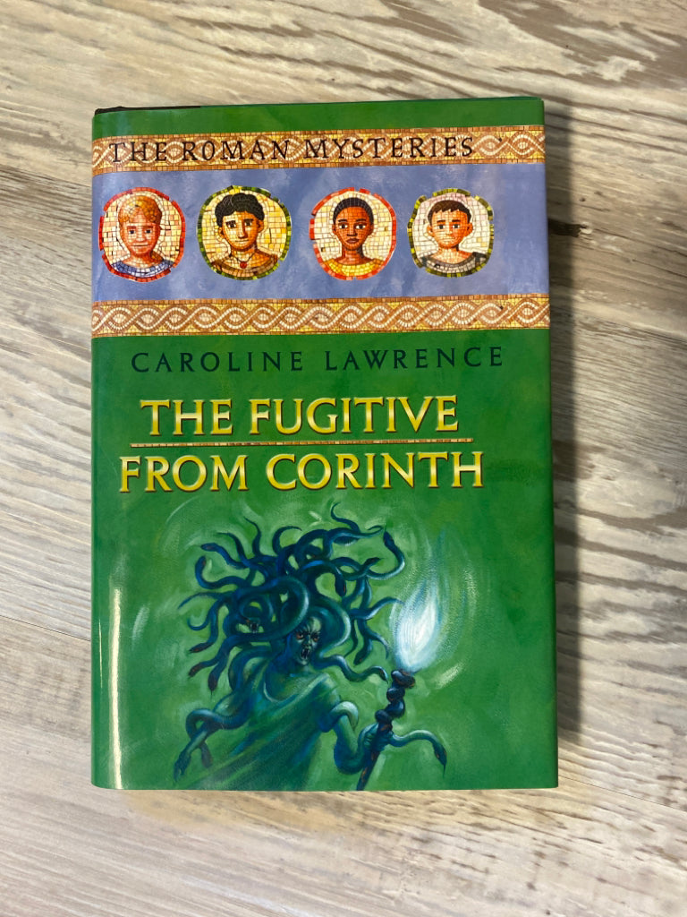 The Roman Mysteries: The Fugitive From Corinth by Caroline Lawrence