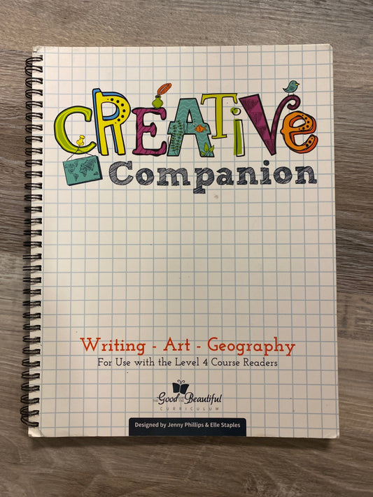 The Good and The Beautiful: Creative Companion Level 4 Writing-Art-Geography