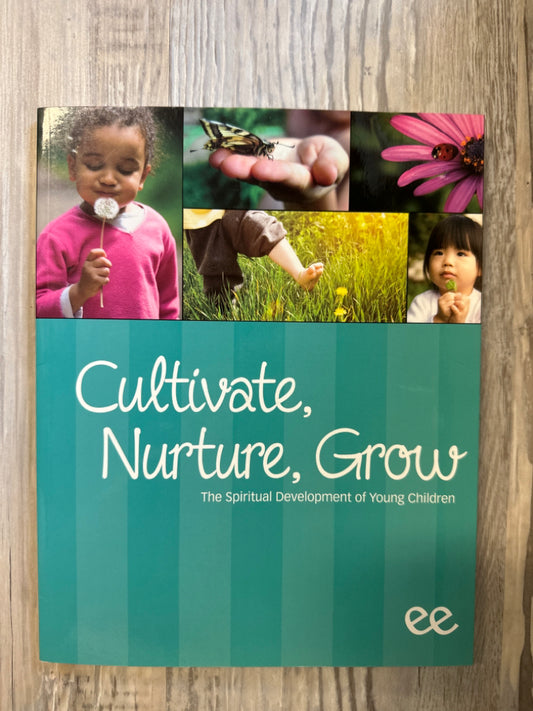 Cultivate, Nurture, Grow, The Spiritual Development of Young Children