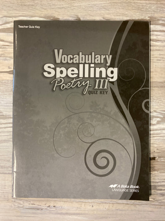Abeka Vocabulary Spelling Poetry III Quiz Key 5th Ed.