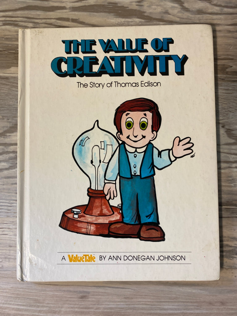 The Value of Creativity; the Story of Thomas Edison