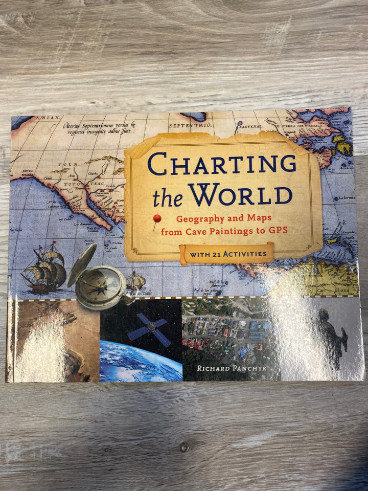 Charting the World; Geography and Maps from Cave Paintings to GPS