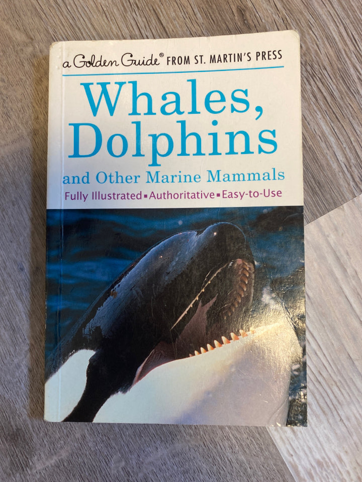 A Golden Guide: Whales, Dolphins and Other Marine Mammals