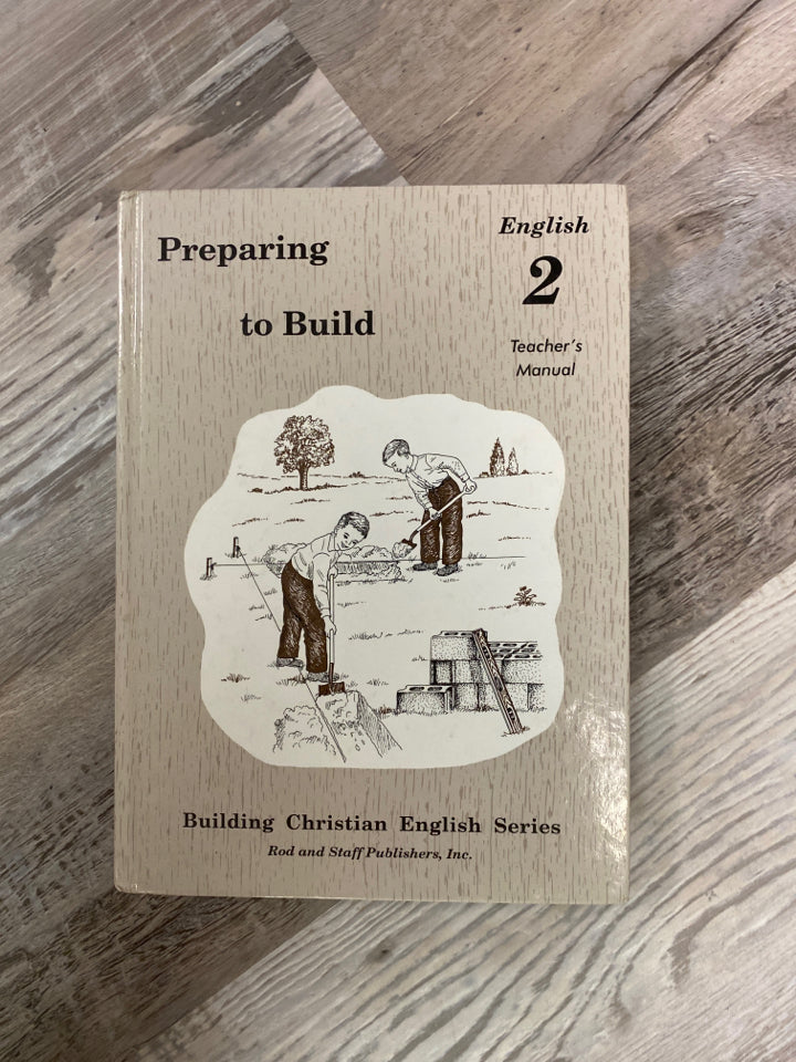 Rod & Staff English 2 Preparing to Build Teacher's Manual