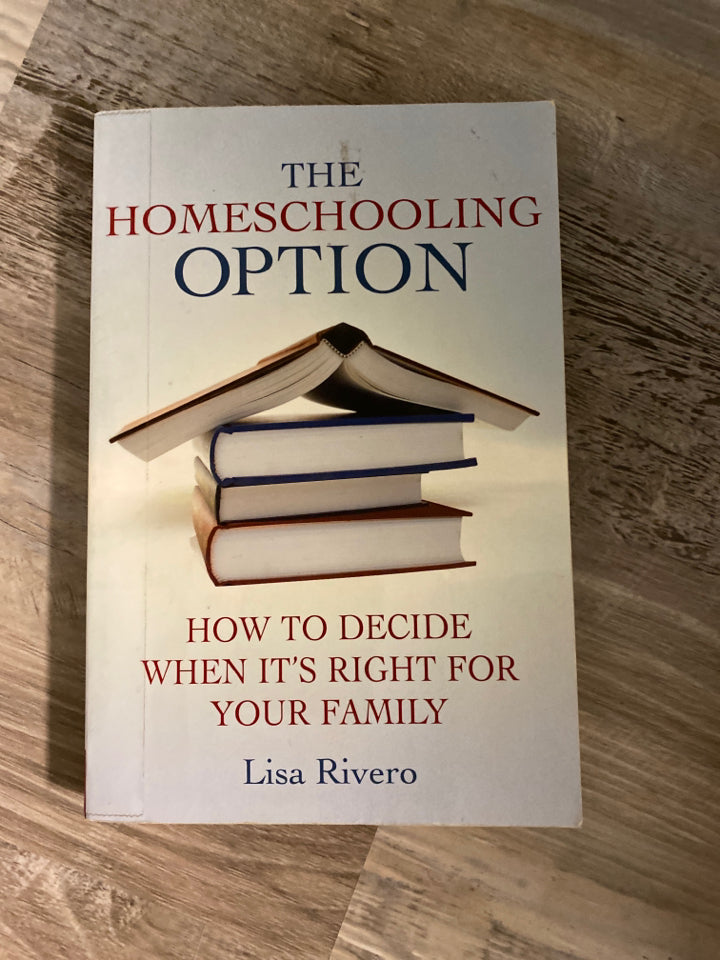 The Homeschooling Option by Lisa Rivero