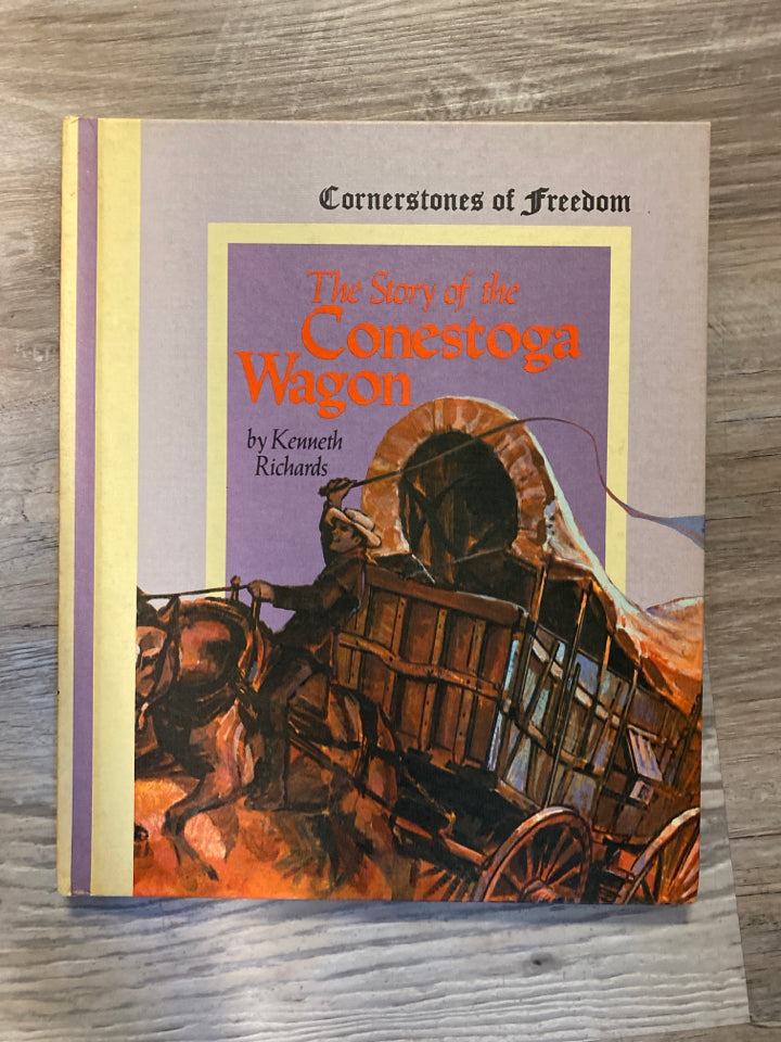 Cornerstones of Freedom: The Story of The Conestoga Wagon